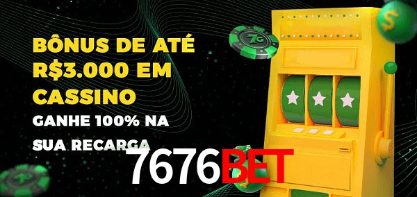 7676bet melhor bônus de depósito